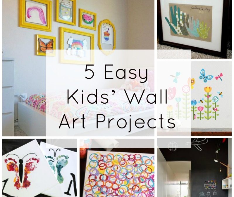 5 Easy Kids Wall Art Projects